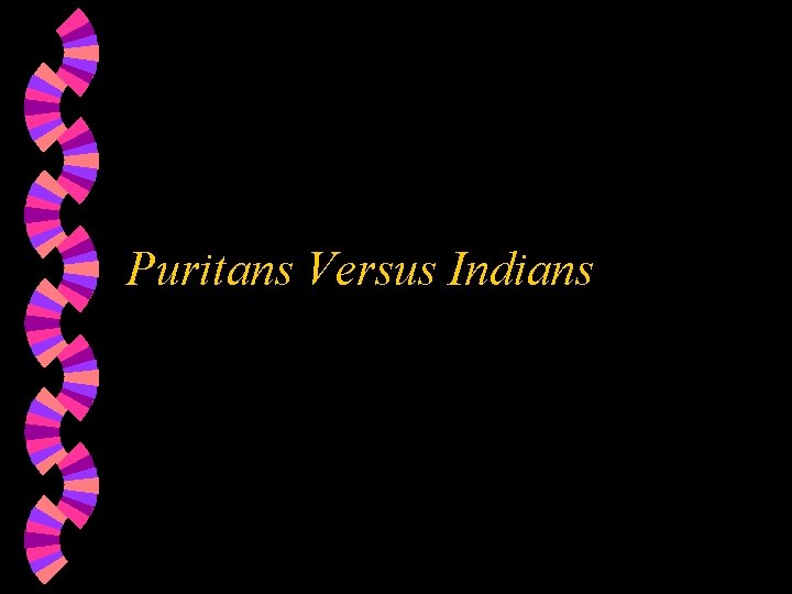 Puritans Versus Indians 