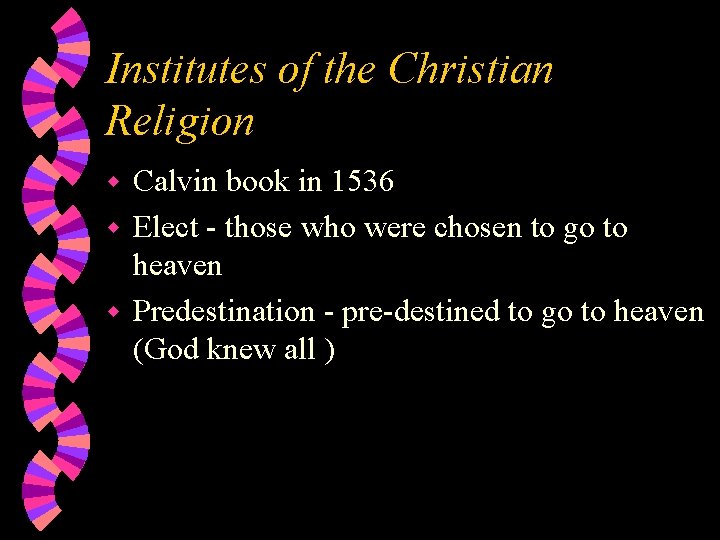 Institutes of the Christian Religion Calvin book in 1536 w Elect - those who