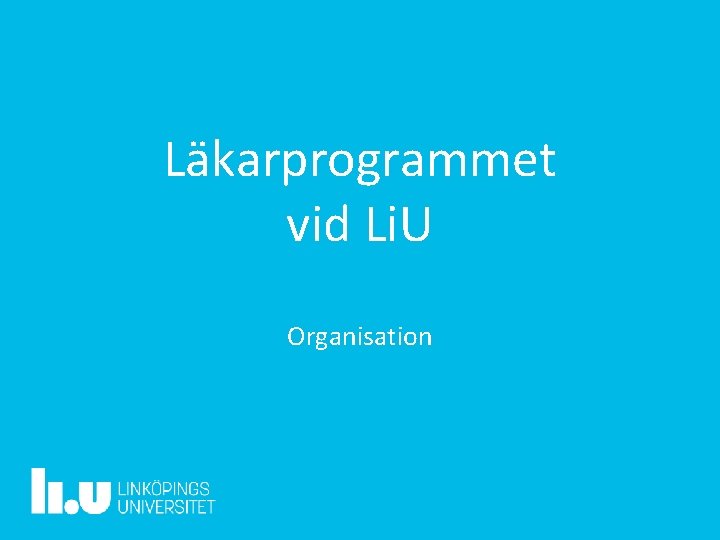 Läkarprogrammet vid Li. U Organisation 