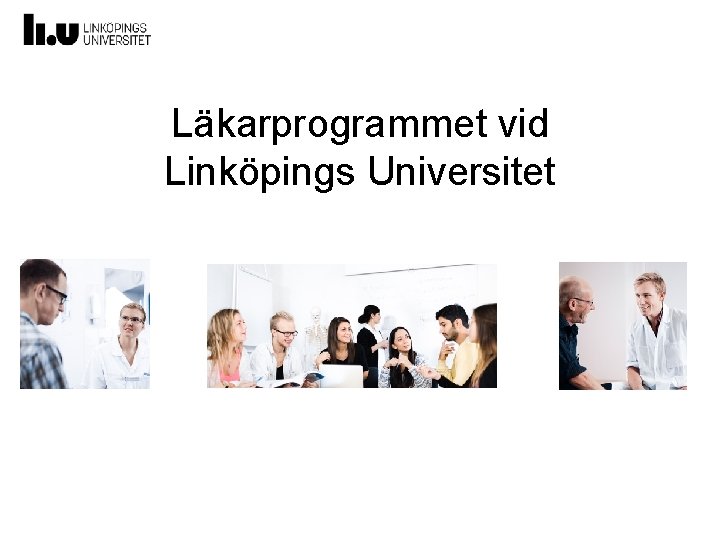 Läkarprogrammet vid Linköpings Universitet 