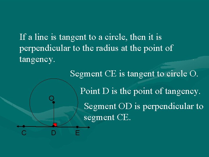 If a line is tangent to a circle, then it is perpendicular to the