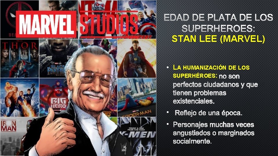 EDAD DE PLATA DE LOS SUPERHÉROES: STAN LEE (MARVEL) • LA HUMANIZACIÓN DE LOS