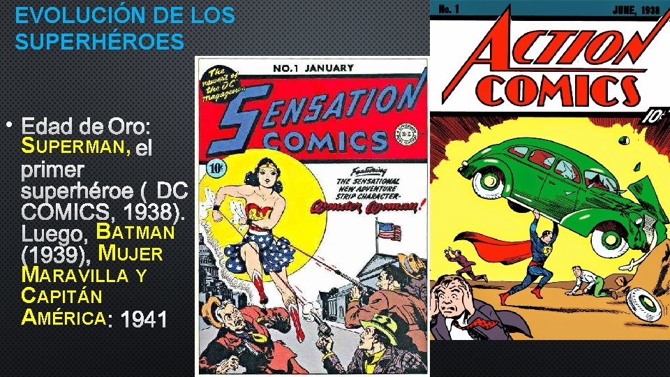EVOLUCIÓN DE LOS SUPERHÉROES • EDAD DE ORO: SUPERMAN, EL PRIMER SUPERHÉROE (DC COMICS,