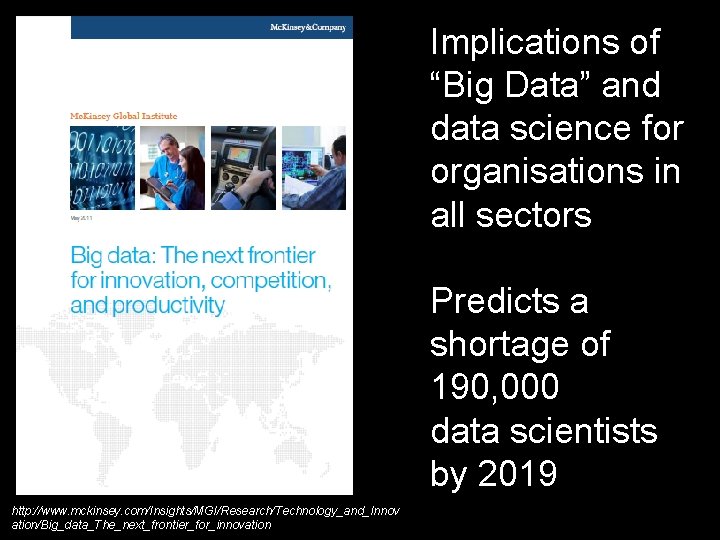 Implications of “Big Data” and data science for organisations in all sectors Predicts a
