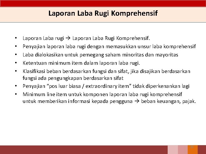 Laporan Laba Rugi Komprehensif Laporan Laba rugi Laporan Laba Rugi Komprehensif. Penyajian laporan laba