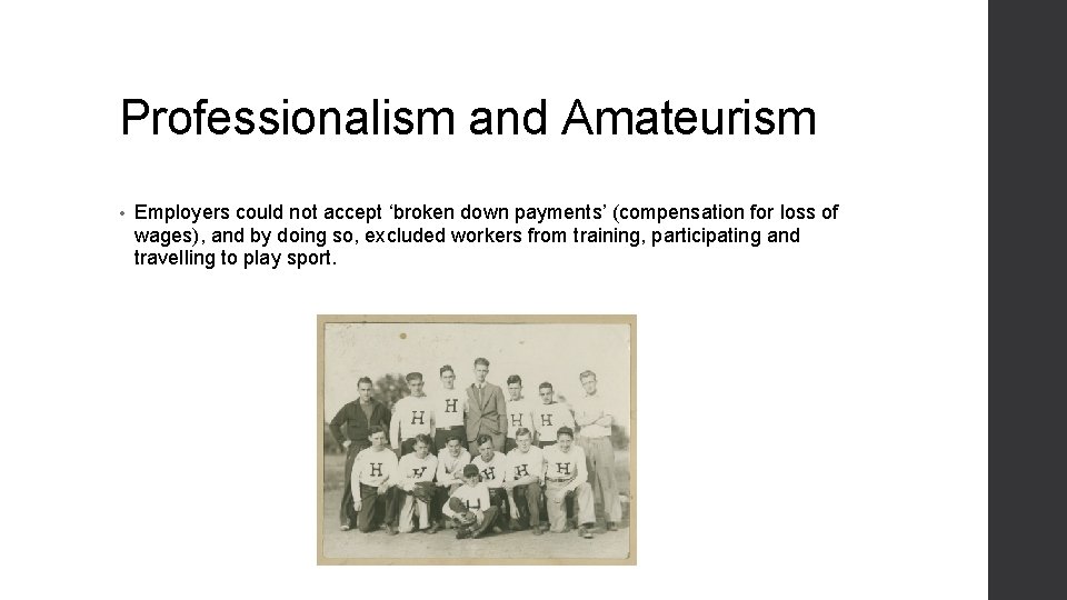 Professionalism and Amateurism • Employers could not accept ‘broken down payments’ (compensation for loss