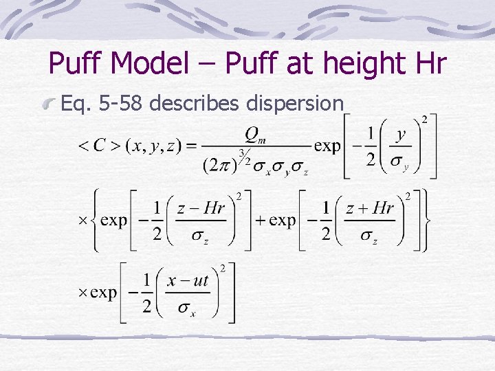 Puff Model – Puff at height Hr Eq. 5 -58 describes dispersion 