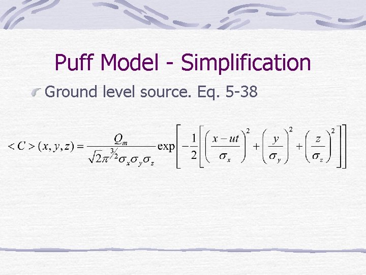 Puff Model - Simplification Ground level source. Eq. 5 -38 