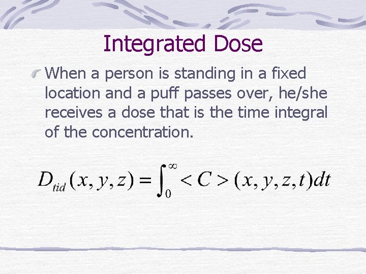 Integrated Dose When a person is standing in a fixed location and a puff