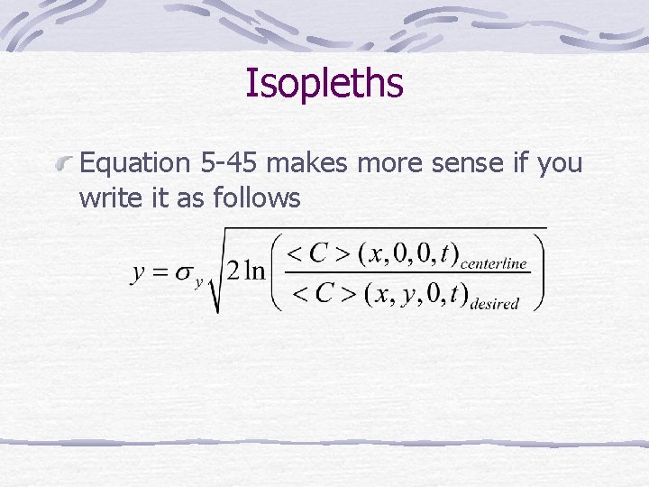 Isopleths Equation 5 -45 makes more sense if you write it as follows 