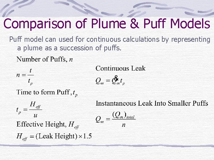 Comparison of Plume & Puff Models Puff model can used for continuous calculations by