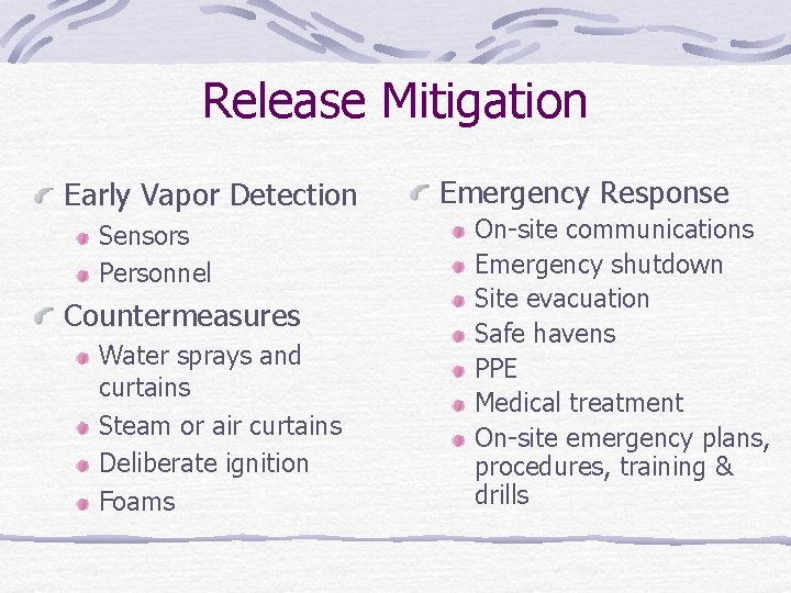 Release Mitigation Early Vapor Detection Sensors Personnel Countermeasures Water sprays and curtains Steam or