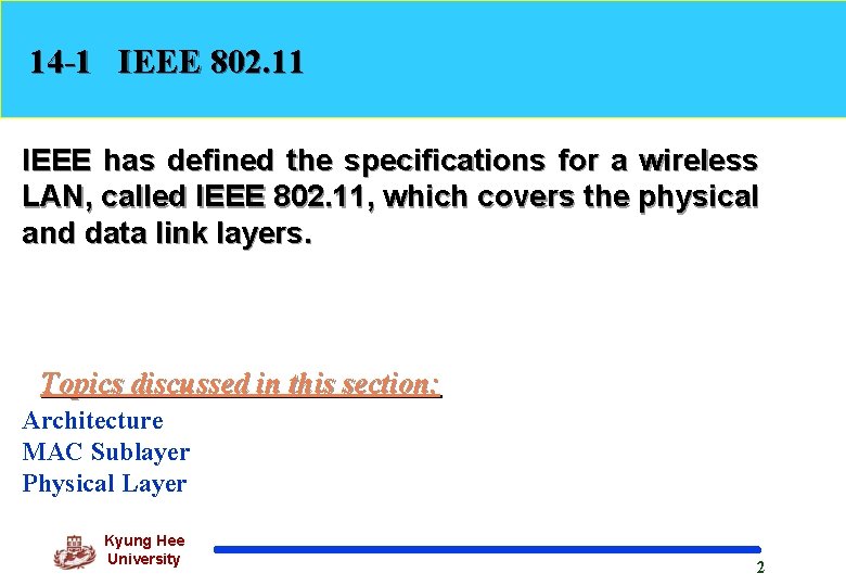 14 -1 IEEE 802. 11 IEEE has defined the specifications for a wireless LAN,