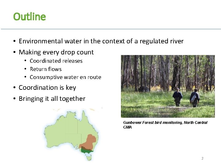 Outline • Environmental water in the context of a regulated river • Making every