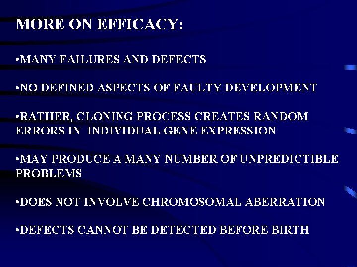 MORE ON EFFICACY: • MANY FAILURES AND DEFECTS • NO DEFINED ASPECTS OF FAULTY