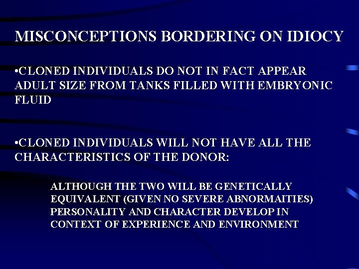 MISCONCEPTIONS BORDERING ON IDIOCY • CLONED INDIVIDUALS DO NOT IN FACT APPEAR ADULT SIZE