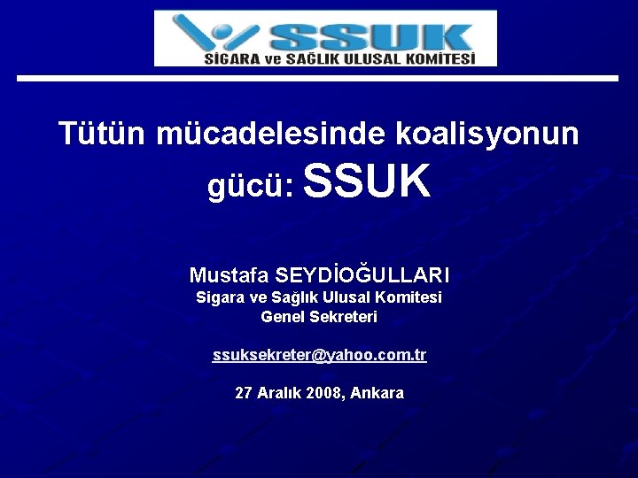 Tütün mücadelesinde koalisyonun gücü: SSUK Mustafa SEYDİOĞULLARI Sigara ve Sağlık Ulusal Komitesi Genel Sekreteri