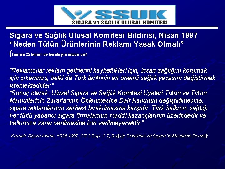 Sigara ve Sağlık Ulusal Komitesi Bildirisi, Nisan 1997 “Neden Tütün Ürünlerinin Reklamı Yasak Olmalı”