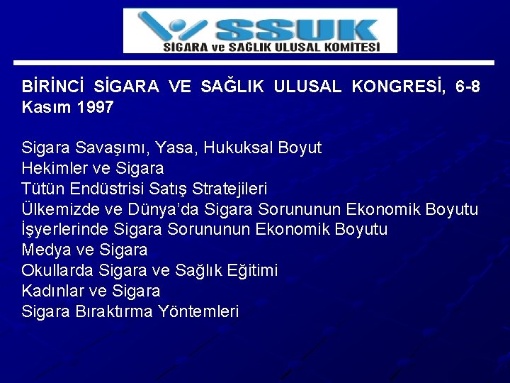 BİRİNCİ SİGARA VE SAĞLIK ULUSAL KONGRESİ, 6 -8 Kasım 1997 Sigara Savaşımı, Yasa, Hukuksal