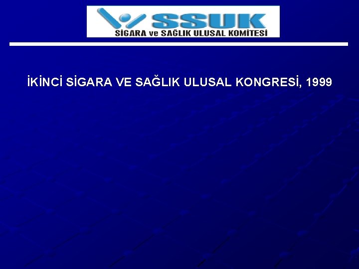 İKİNCİ SİGARA VE SAĞLIK ULUSAL KONGRESİ, 1999 