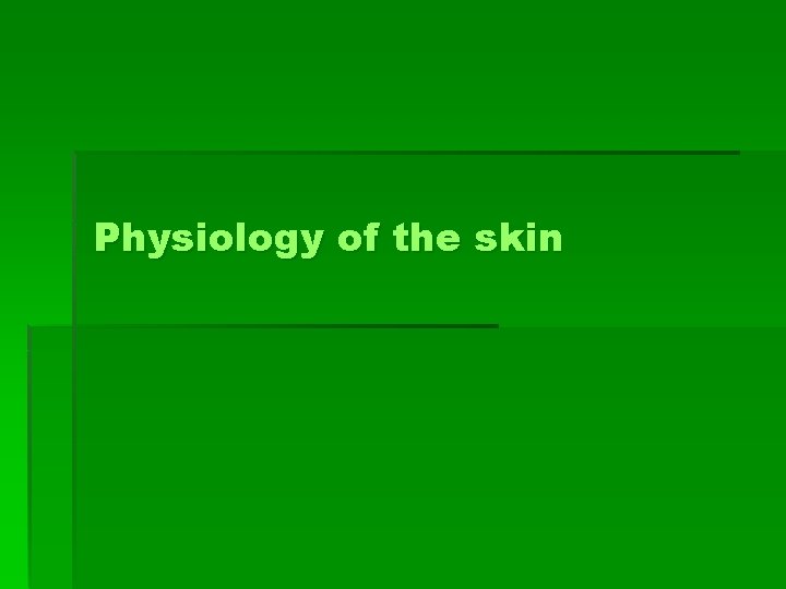 Physiology of the skin 