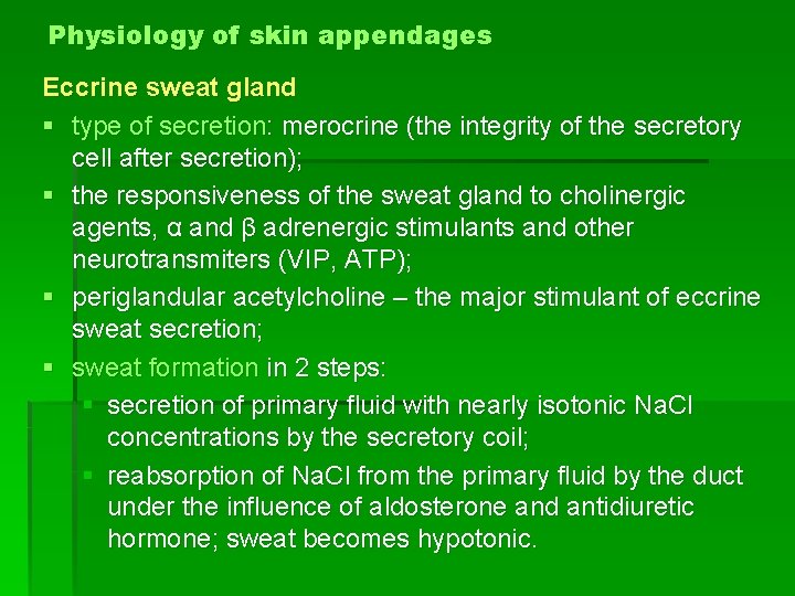 Physiology of skin appendages Eccrine sweat gland § type of secretion: merocrine (the integrity