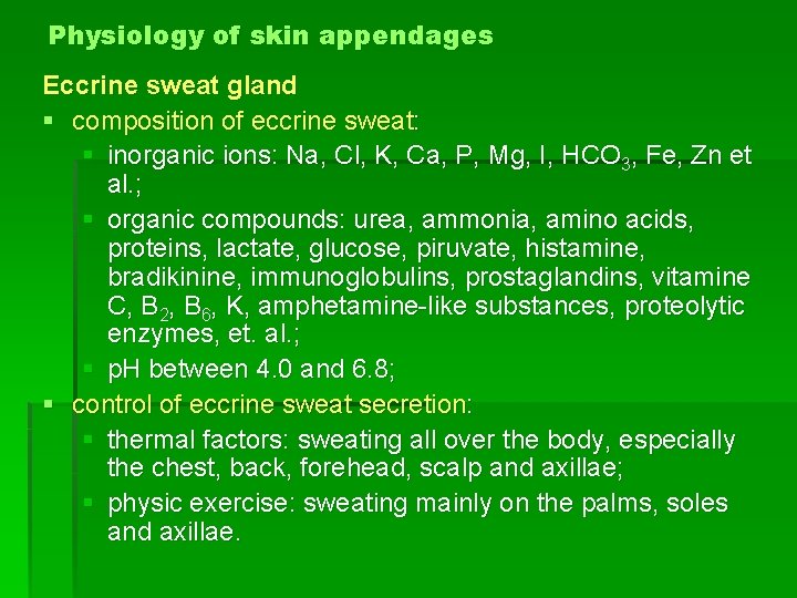 Physiology of skin appendages Eccrine sweat gland § composition of eccrine sweat: § inorganic