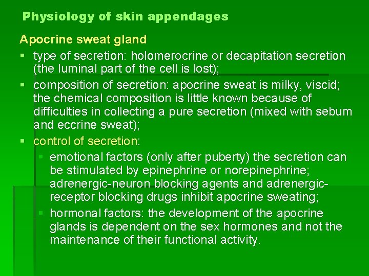 Physiology of skin appendages Apocrine sweat gland § type of secretion: holomerocrine or decapitation