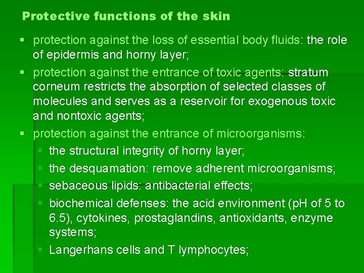 Protective functions of the skin § protection against the loss of essential body fluids: