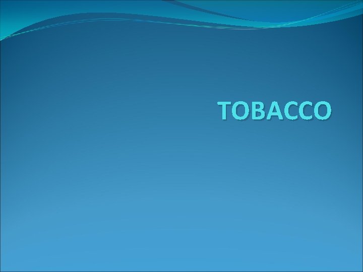 TOBACCO 