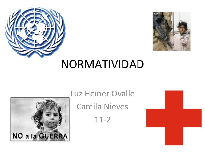 NORMATIVIDAD Luz Heiner Ovalle Camila Nieves 11 -2 