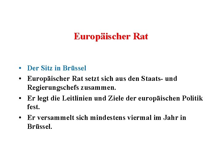 Europäischer Rat • Der Sitz in Brüssel • Europäischer Rat setzt sich aus den