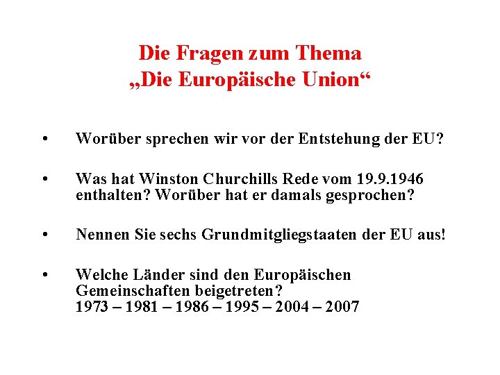 Die Fragen zum Thema „Die Europäische Union“ • Worüber sprechen wir vor der Entstehung