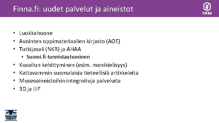 Finna. fi: uudet palvelut ja aineistot • Luokkahuone • Avointen oppimateriaalien kirjasto (AOE) •