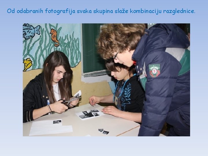 Od odabranih fotografija svaka skupina slaže kombinaciju razglednice. 