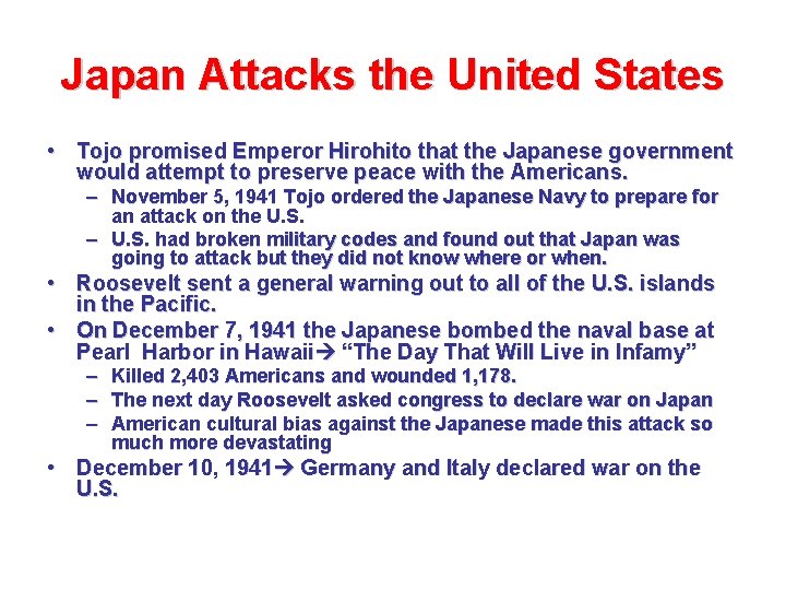 Japan Attacks the United States • Tojo promised Emperor Hirohito that the Japanese government