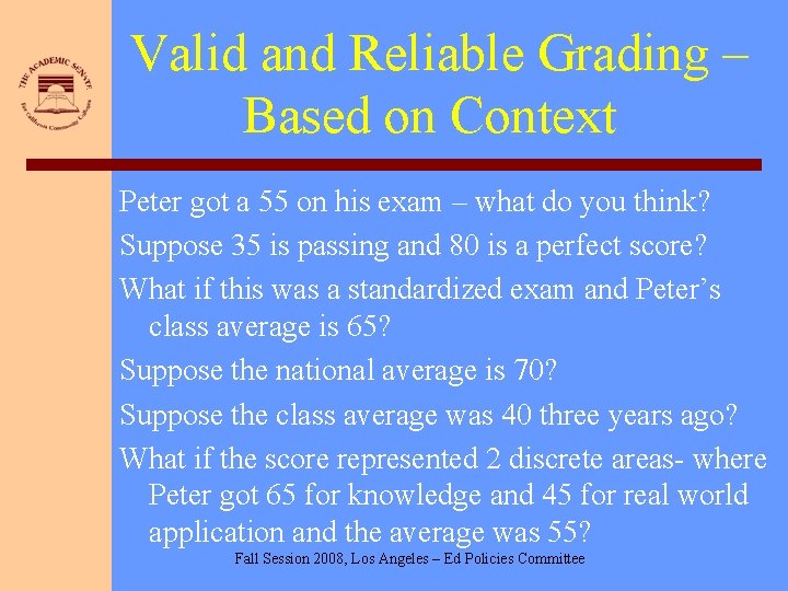 Valid and Reliable Grading – Based on Context Peter got a 55 on his