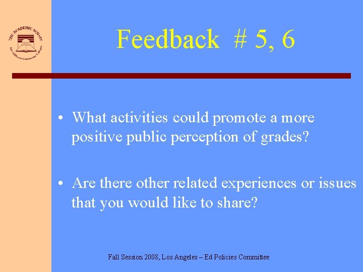 Feedback # 5, 6 • What activities could promote a more positive public perception