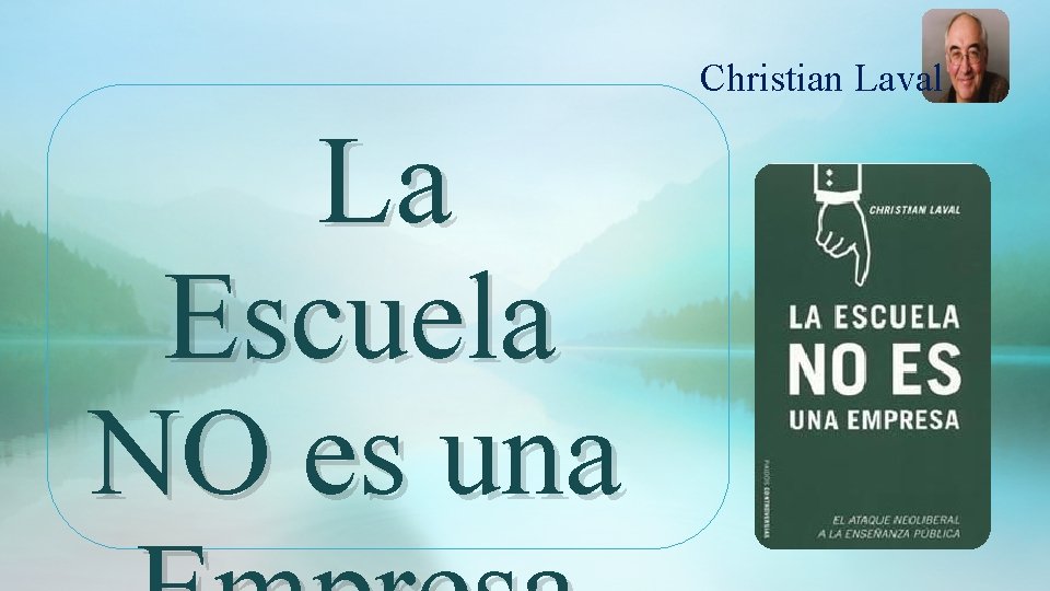 Christian Laval La Escuela NO es una 