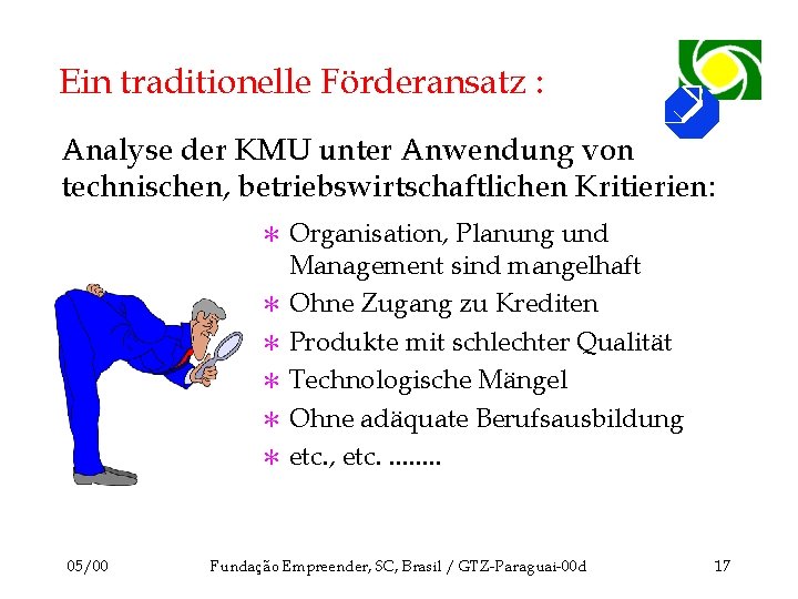 Ein traditionelle Förderansatz : Analyse der KMU unter Anwendung von technischen, betriebswirtschaftlichen Kritierien: [