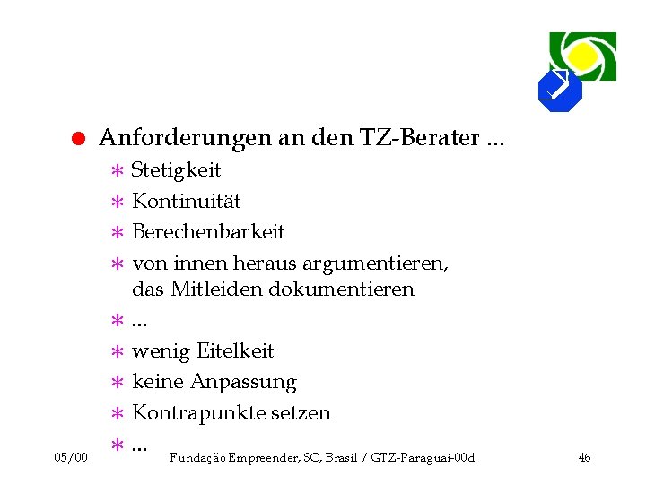 l Anforderungen an den TZ-Berater. . . [ [ [ [ 05/00 [ Stetigkeit