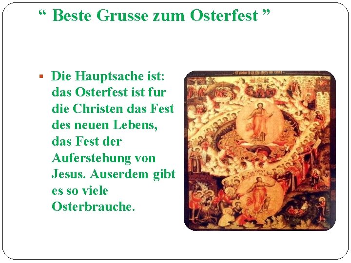 “ Beste Grusse zum Osterfest ” Die Hauptsache ist: das Osterfest ist fur die