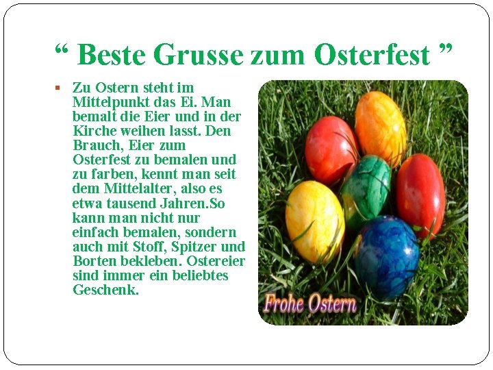 “ Beste Grusse zum Osterfest ” Zu Ostern steht im Mittelpunkt das Ei. Man