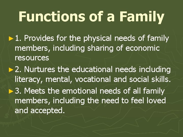 Functions of a Family ► 1. Provides for the physical needs of family members,