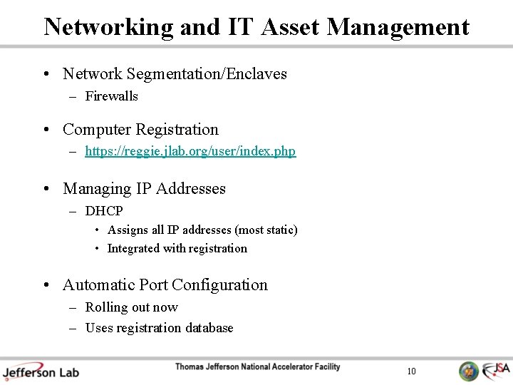Networking and IT Asset Management • Network Segmentation/Enclaves – Firewalls • Computer Registration –