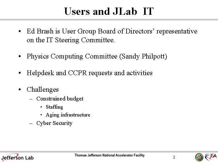 Users and JLab IT • Ed Brash is User Group Board of Directors’ representative