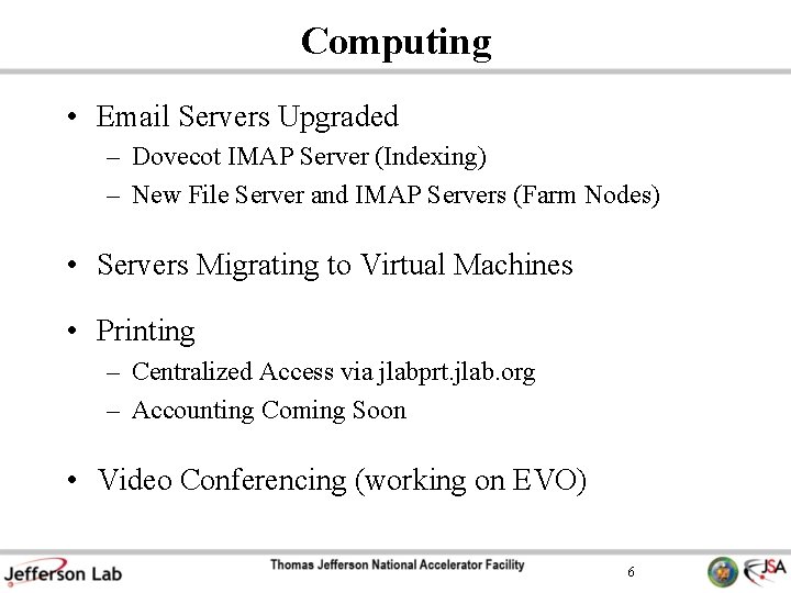 Computing • Email Servers Upgraded – Dovecot IMAP Server (Indexing) – New File Server