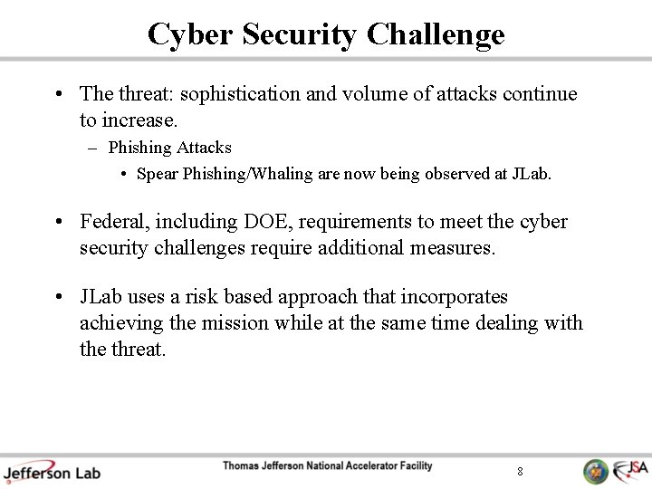 Cyber Security Challenge • The threat: sophistication and volume of attacks continue to increase.