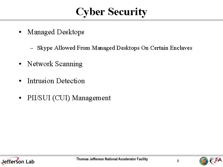 Cyber Security • Managed Desktops – Skype Allowed From Managed Desktops On Certain Enclaves
