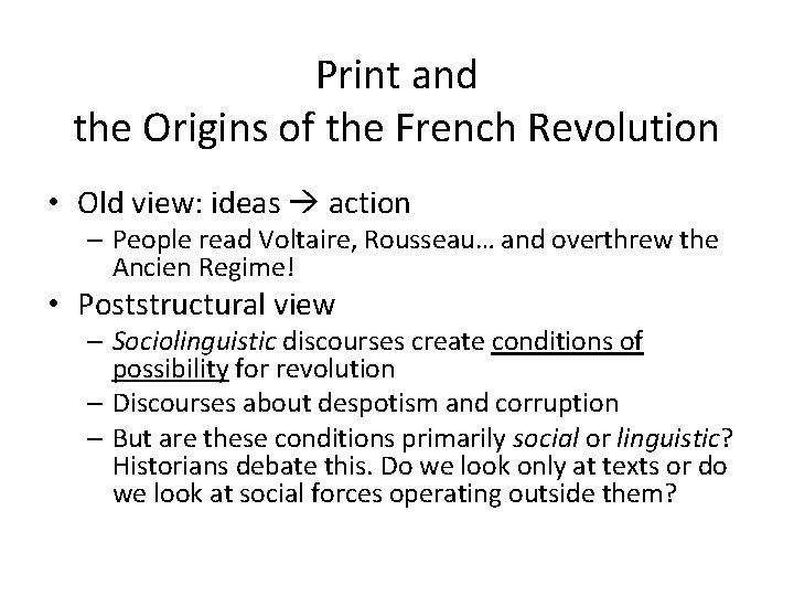 Print and the Origins of the French Revolution • Old view: ideas action –
